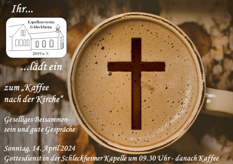 Kaffee nach der Kirche April 2024 Einladung Kapellenverein Schleckheim
